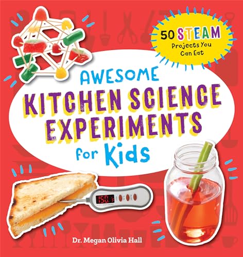 Awesome Kitchen Science Experiments for Kids: 50 STEAM…
